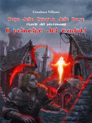 cover image of Saga della Corona delle Rose--storie dei personaggi--Il principe dei caduti